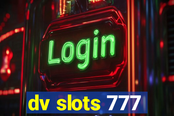 dv slots 777